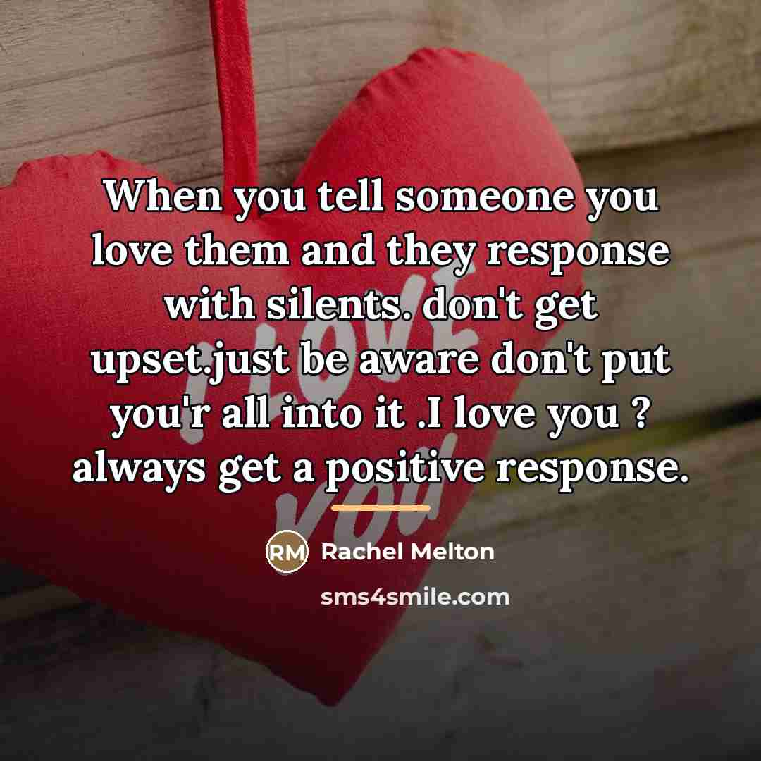 “When you tell someone you love them and they response…” quote by Rachel Melton