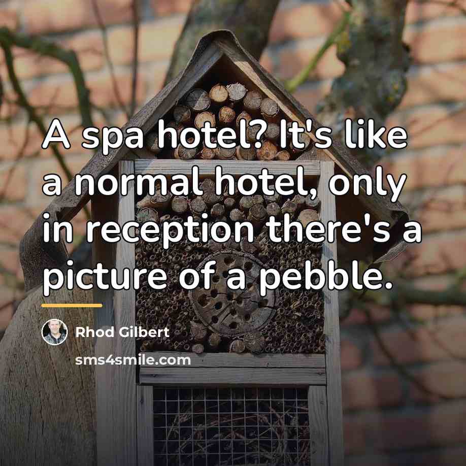 “A spa hotel? It's like a normal hotel, only in…” quote by Rhod Gilbert