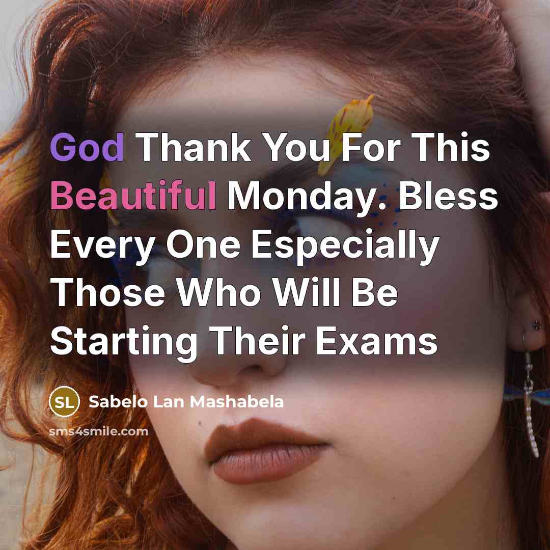 “God Thank You For This Beautiful Monday. Bless Every One…” quote by Sabelo Lan Mashabela