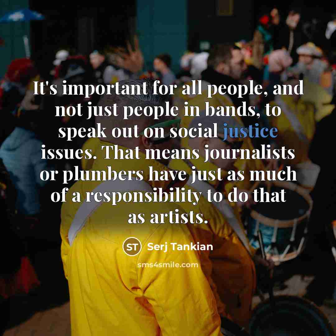 “It's important for all people, and not just people in…” quote by Serj Tankian
