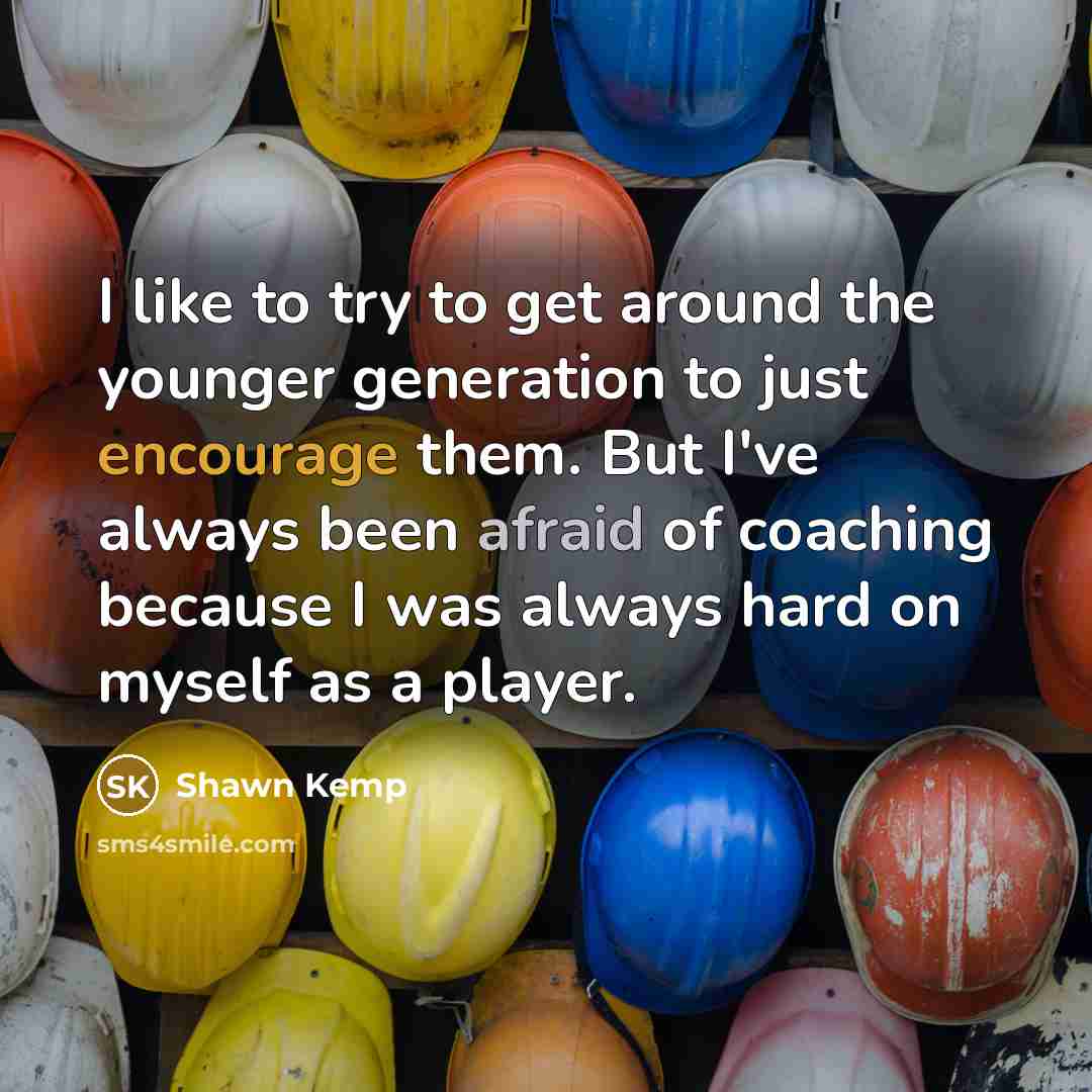 “I like to try to get around the younger generation…” quote by Shawn Kemp