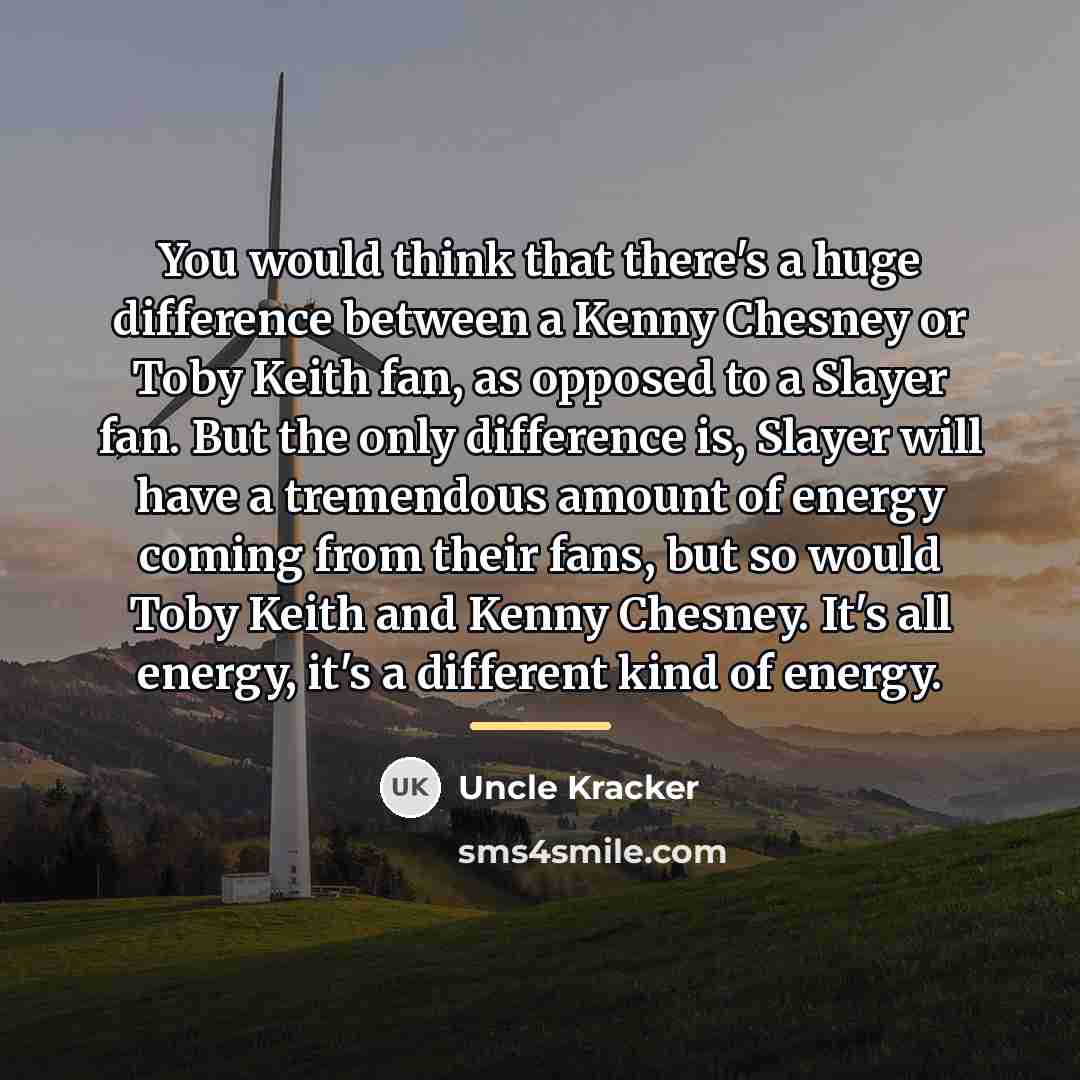 “You would think that there's a huge difference between a…” quote by Uncle Kracker