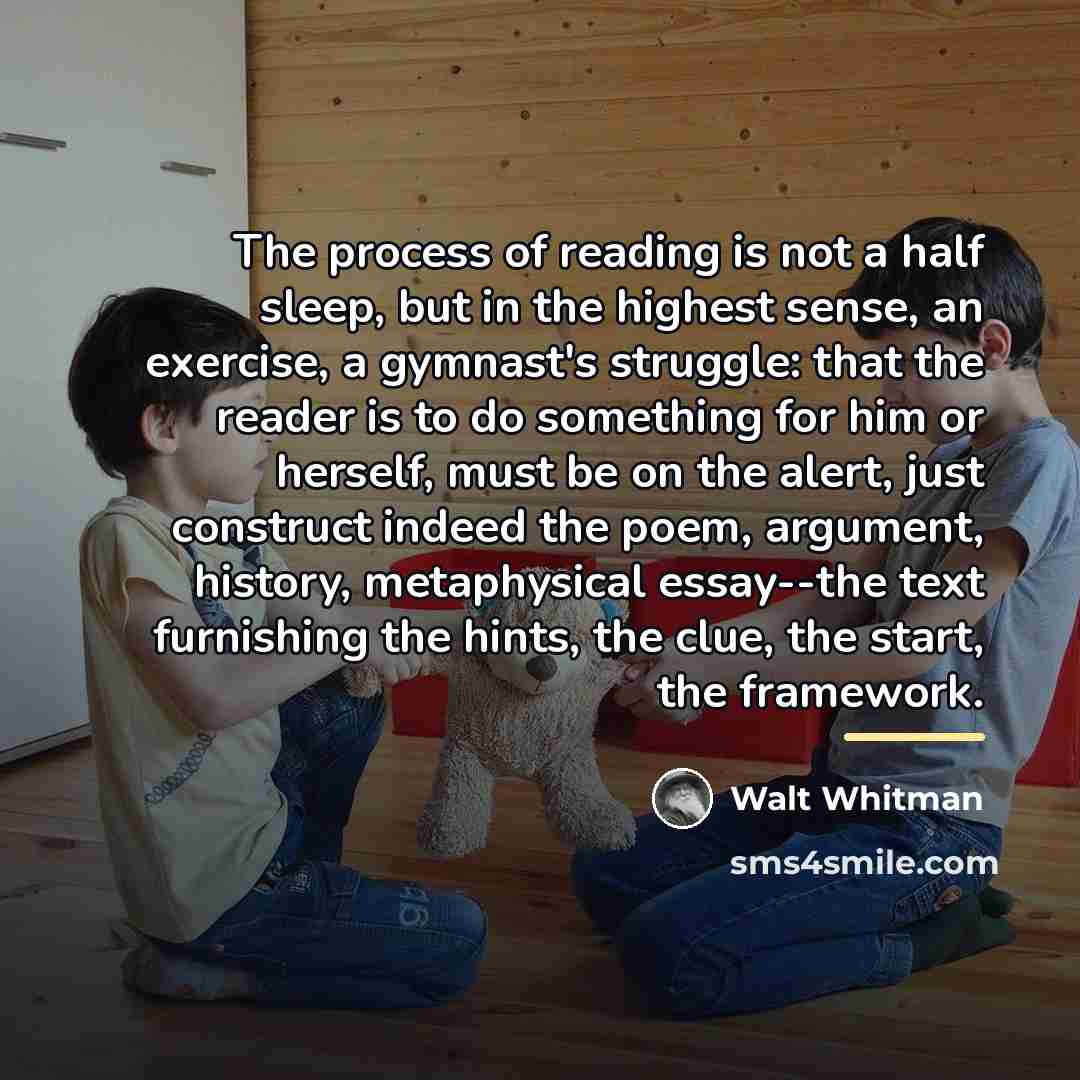 “The process of reading is not a half sleep, but…” quote by Walt Whitman