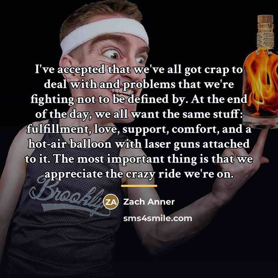 “I've accepted that we've all got crap to deal with…” quote by Zach Anner