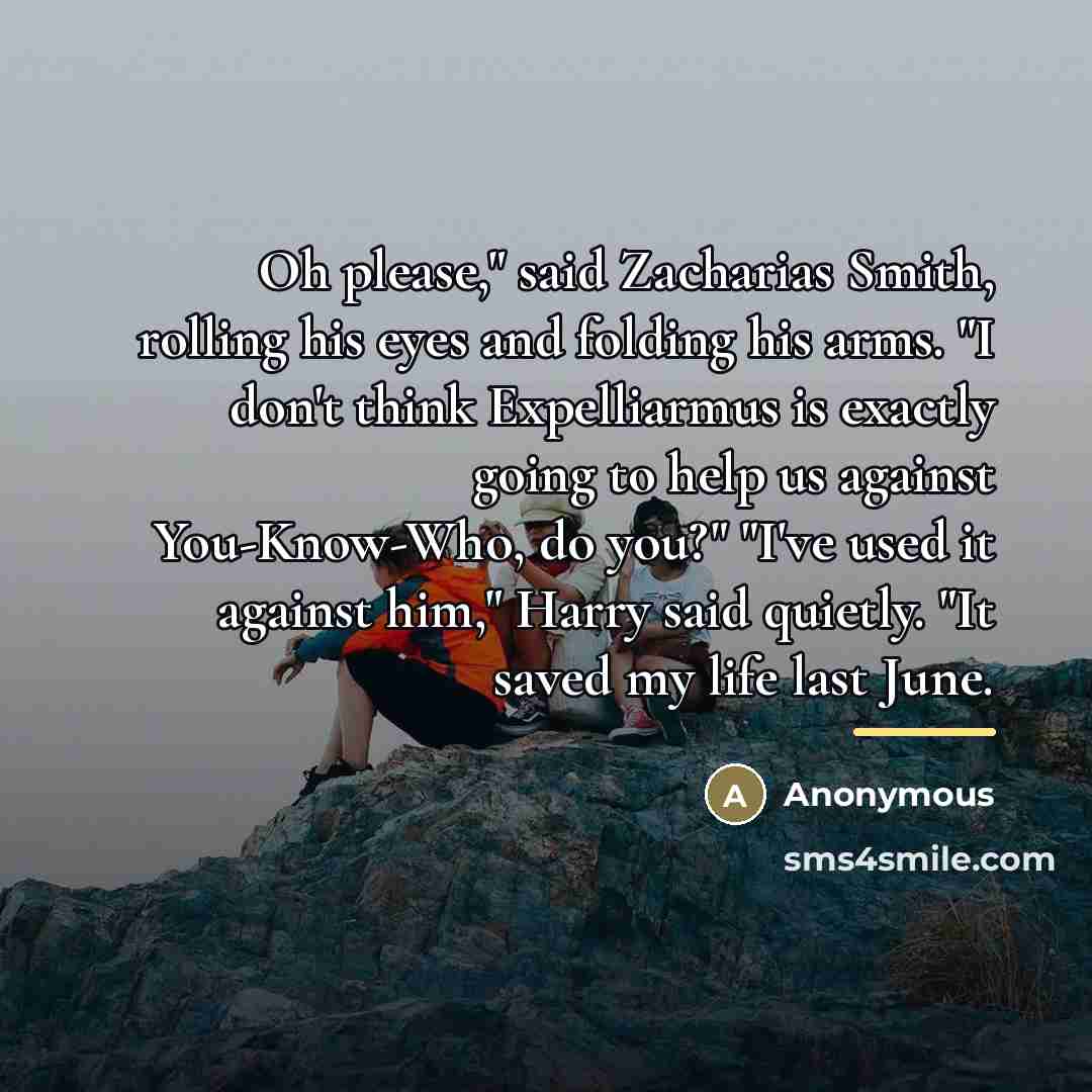 “Oh please," said Zacharias Smith, rolling his eyes and folding…” quote by Anonymous