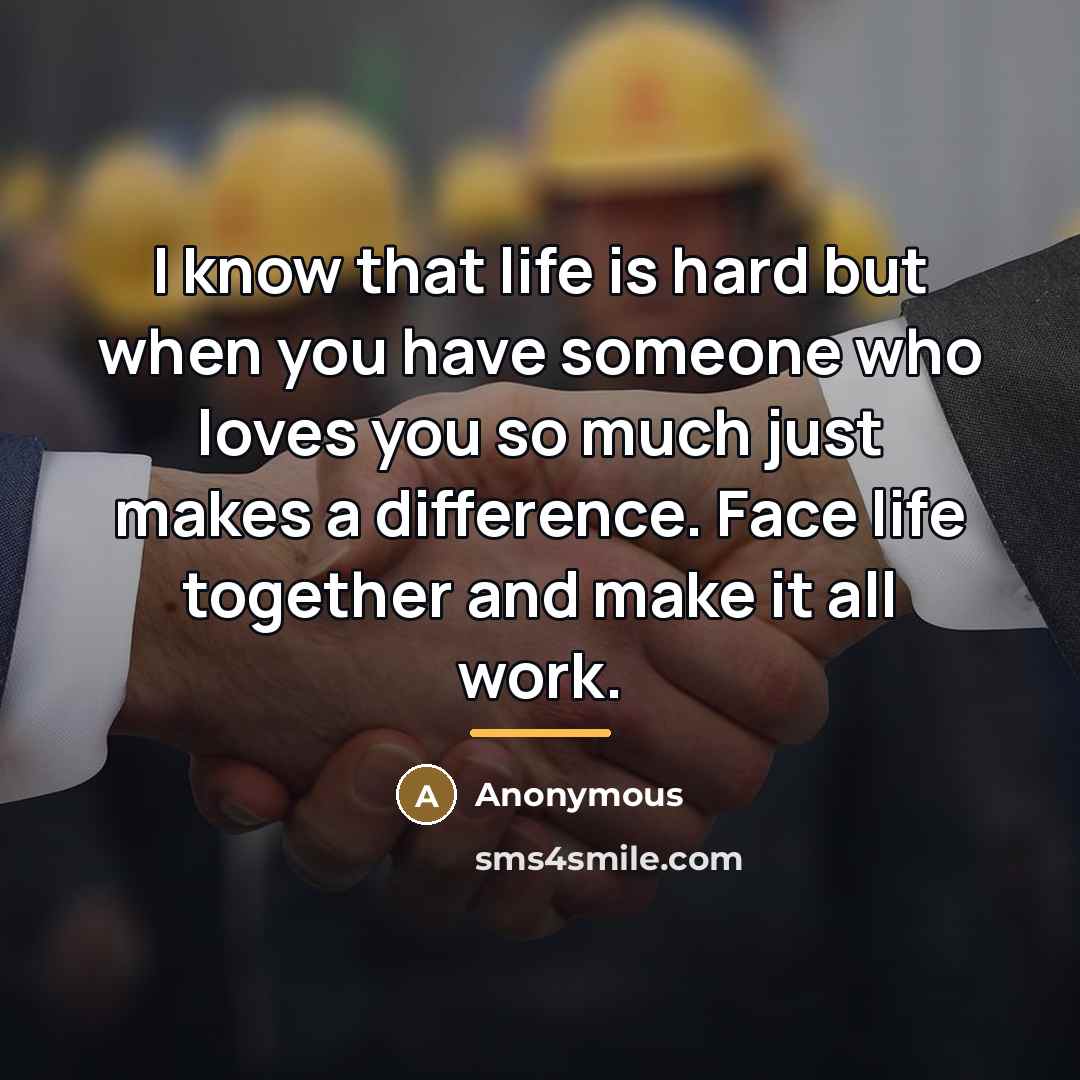 “I know that life is hard but when you have…” quote by Anonymous