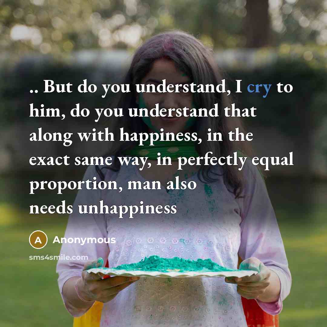 “.. But do you understand, I cry to him, do…” quote by Anonymous