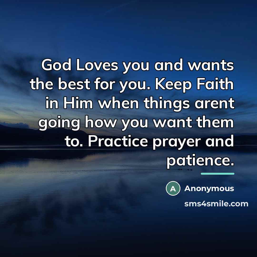 “God Loves you and wants the best for you. Keep…” quote by Anonymous
