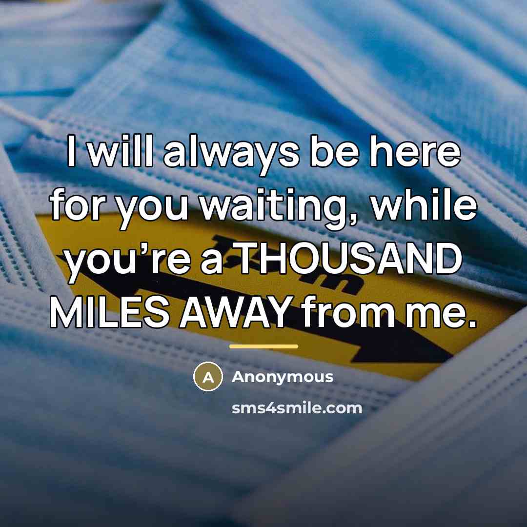 “I will always be here for you waiting, while you're…” quote by Anonymous