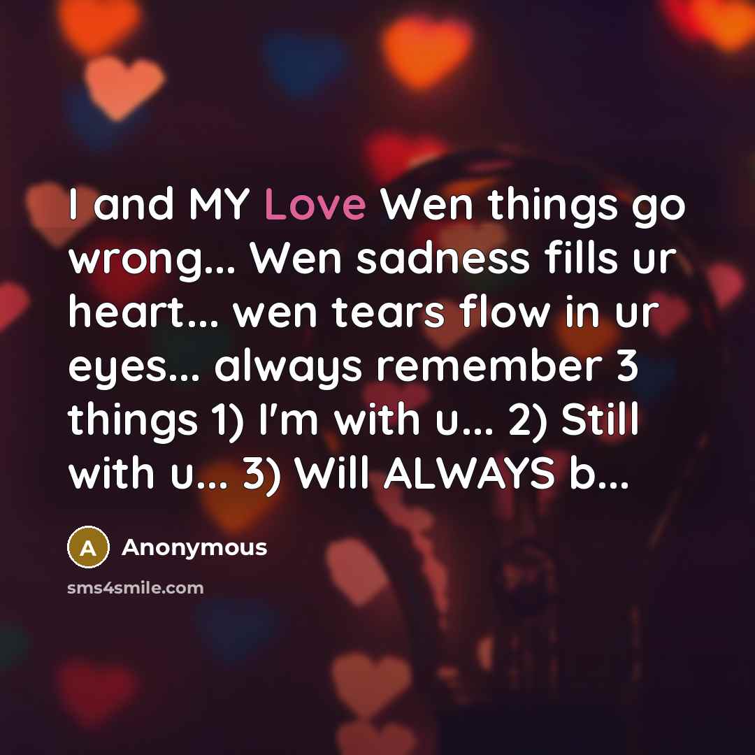 “I and MY Love Wen things go wrong... Wen sadness…” quote by Anonymous