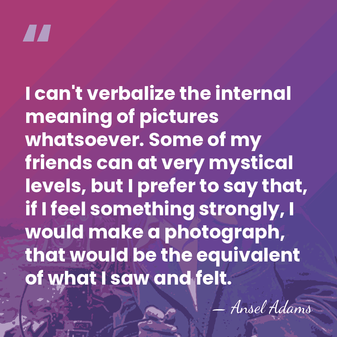 I can't verbalize the internal meaning of pictures whatsoever. Some of my&hellip; - Ansel Adams