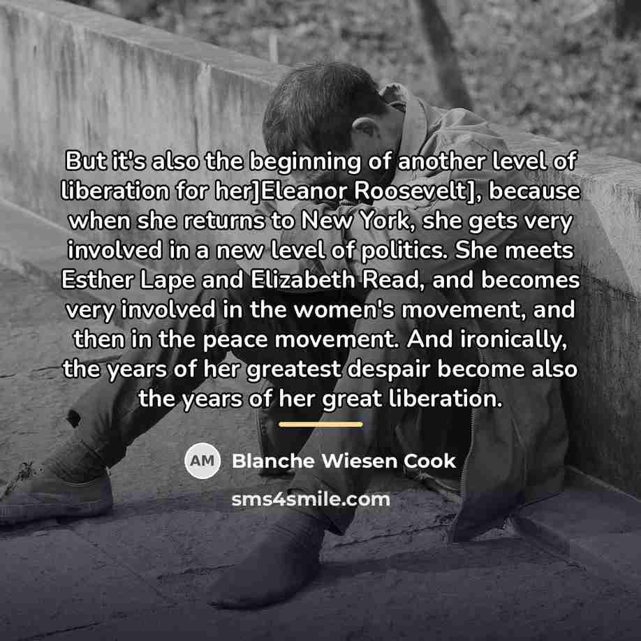 “But it's also the beginning of another level of liberation…” quote by Blanche Wiesen Cook
