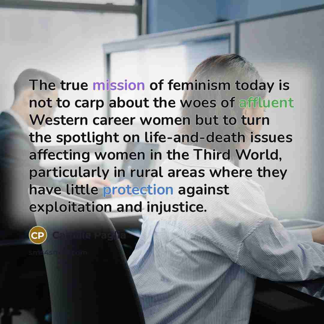 “The true mission of feminism today is not to carp…” quote by Camille Paglia