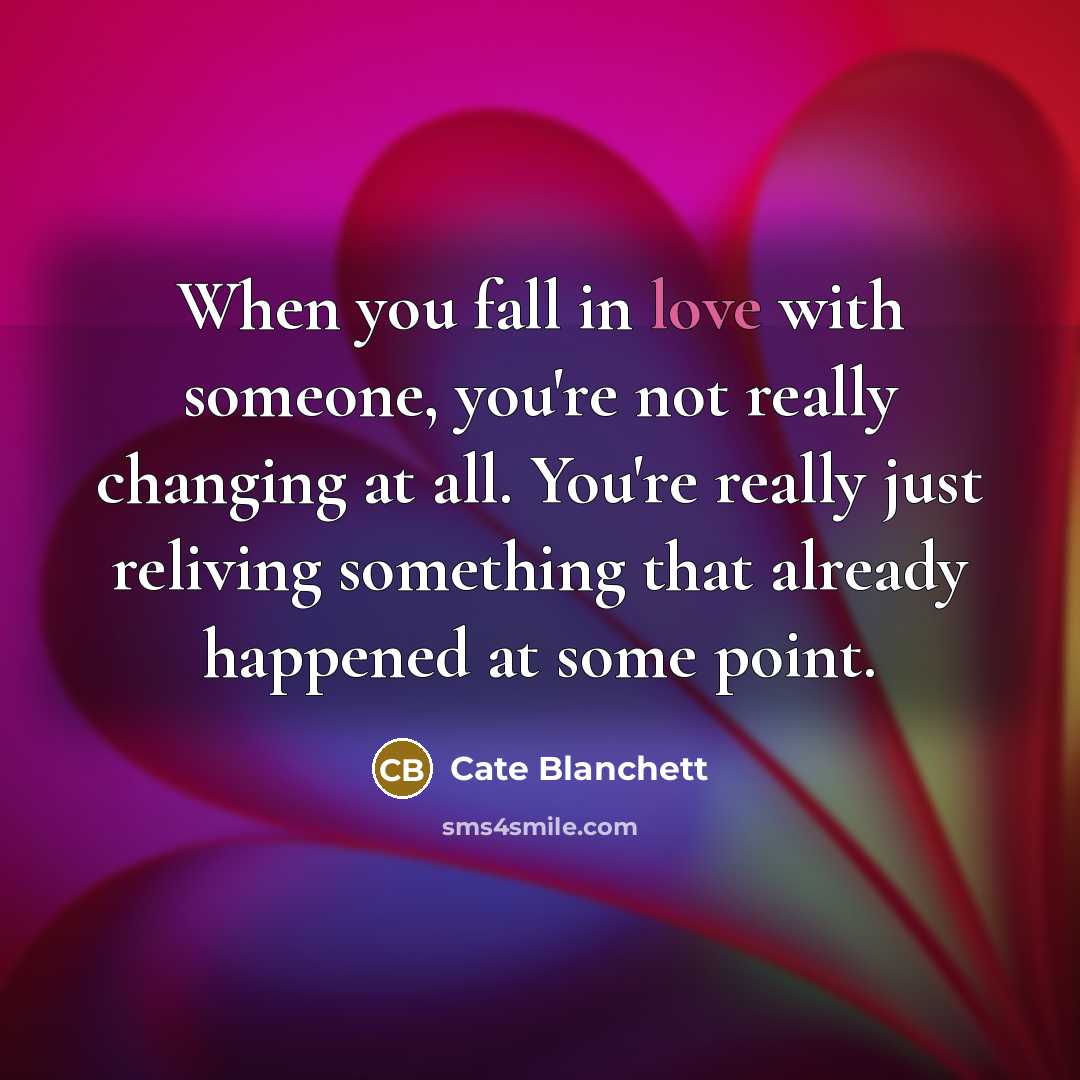 “When you fall in love with someone, you're not really…” quote by Cate Blanchett