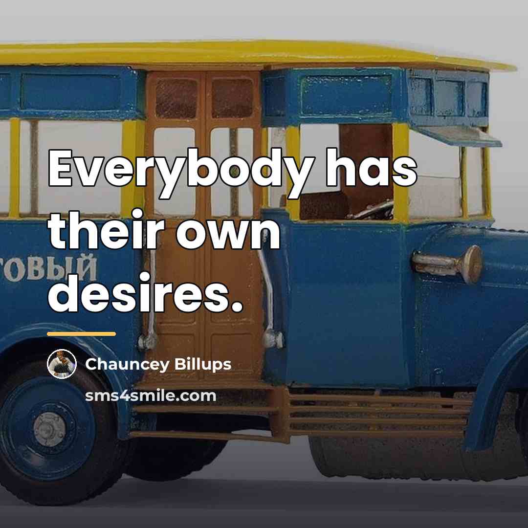 “Everybody has their own desires.…” quote by Chauncey Billups