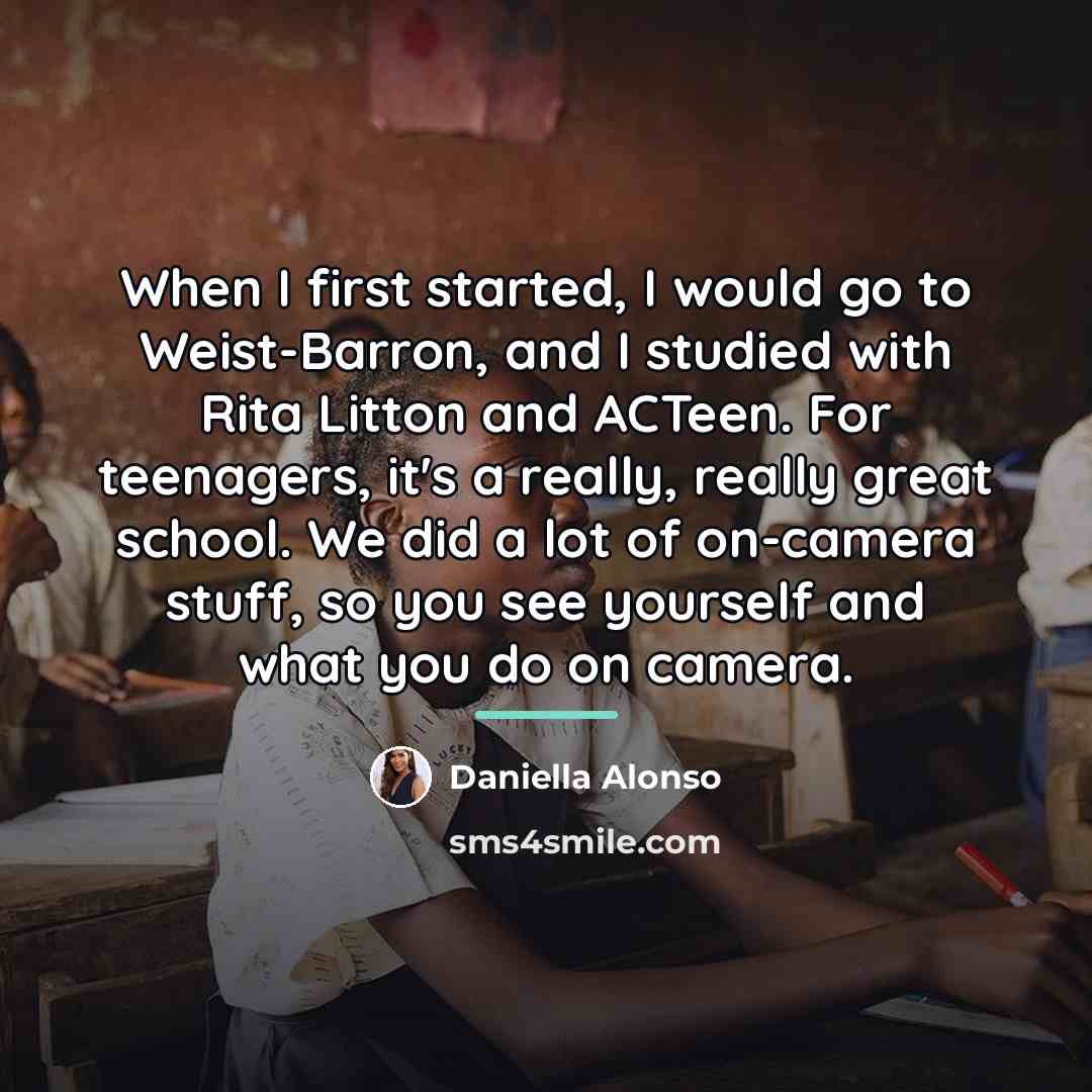 “When I first started, I would go to Weist-Barron, and…” quote by Daniella Alonso