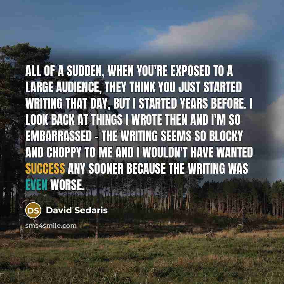 “All of a sudden, when you're exposed to a large…” quote by David Sedaris