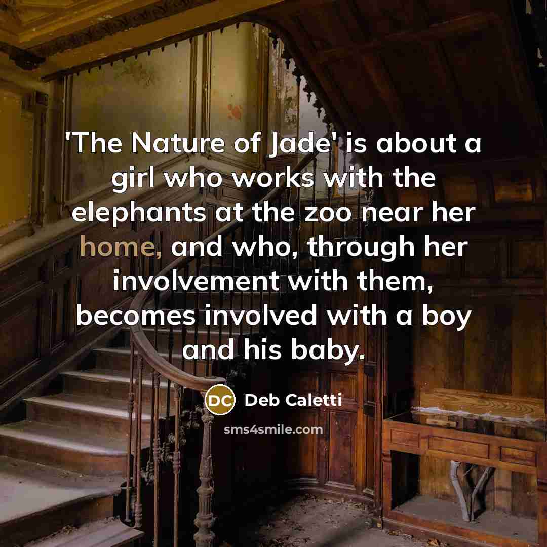 “'The Nature of Jade' is about a girl who works…” quote by Deb Caletti