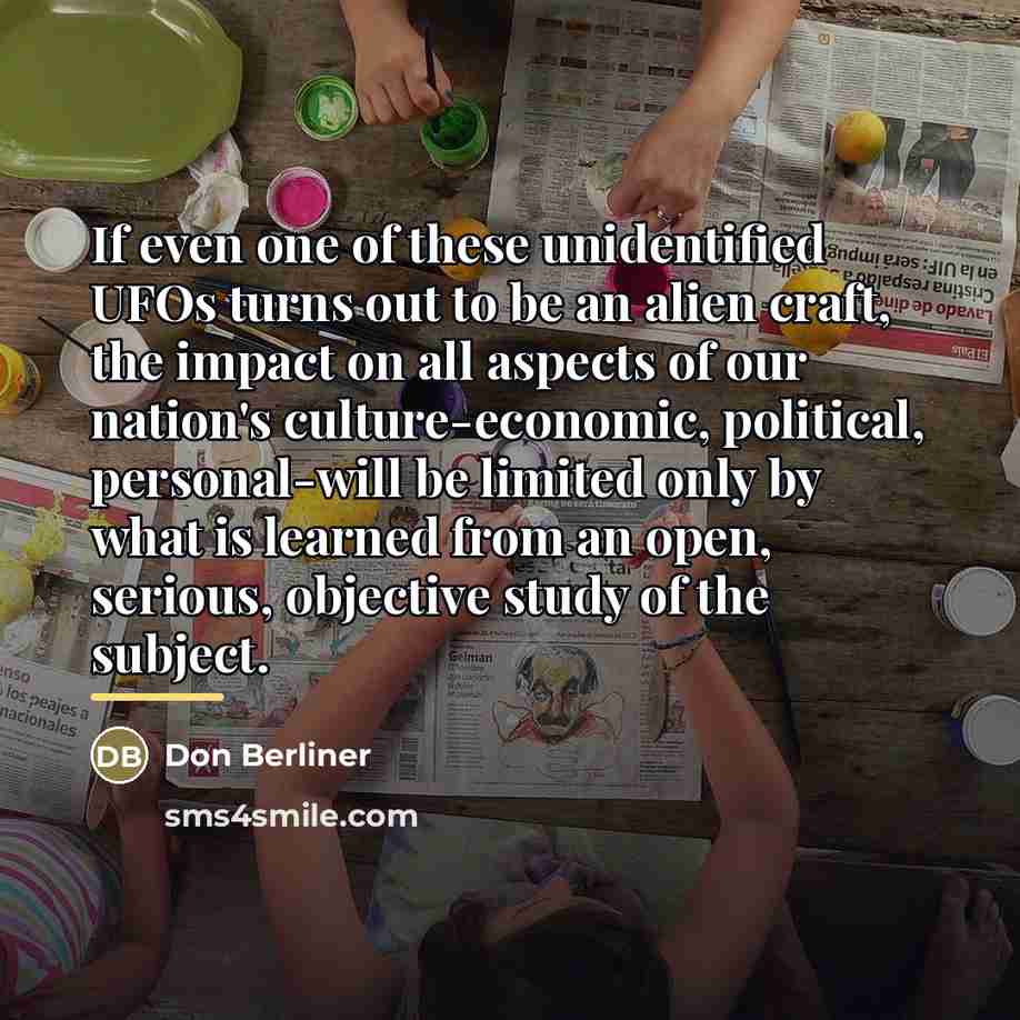 “If even one of these unidentified UFOs turns out to…” quote by Don Berliner