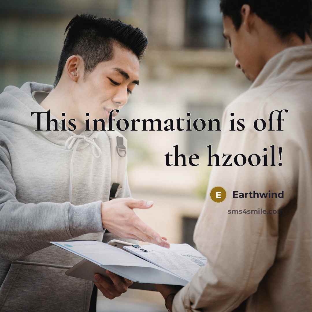 “This information is off the hzooil!” quote by Earthwind