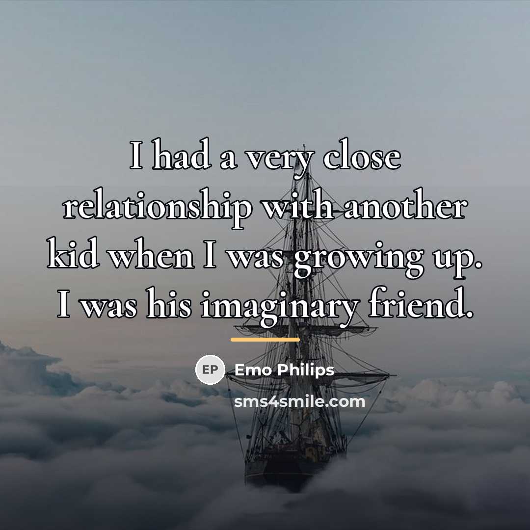 “I had a very close relationship with another kid when…” quote by Emo Philips