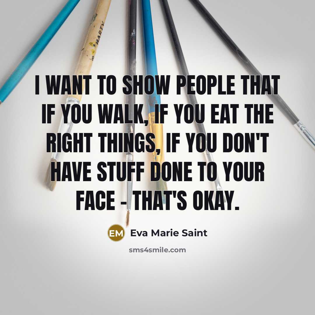 “I want to show people that if you walk, if…” quote by Eva Marie Saint