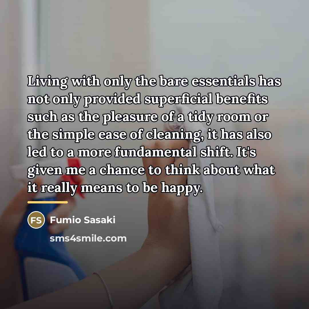 “Living with only the bare essentials has not only provided…” quote by Fumio Sasaki