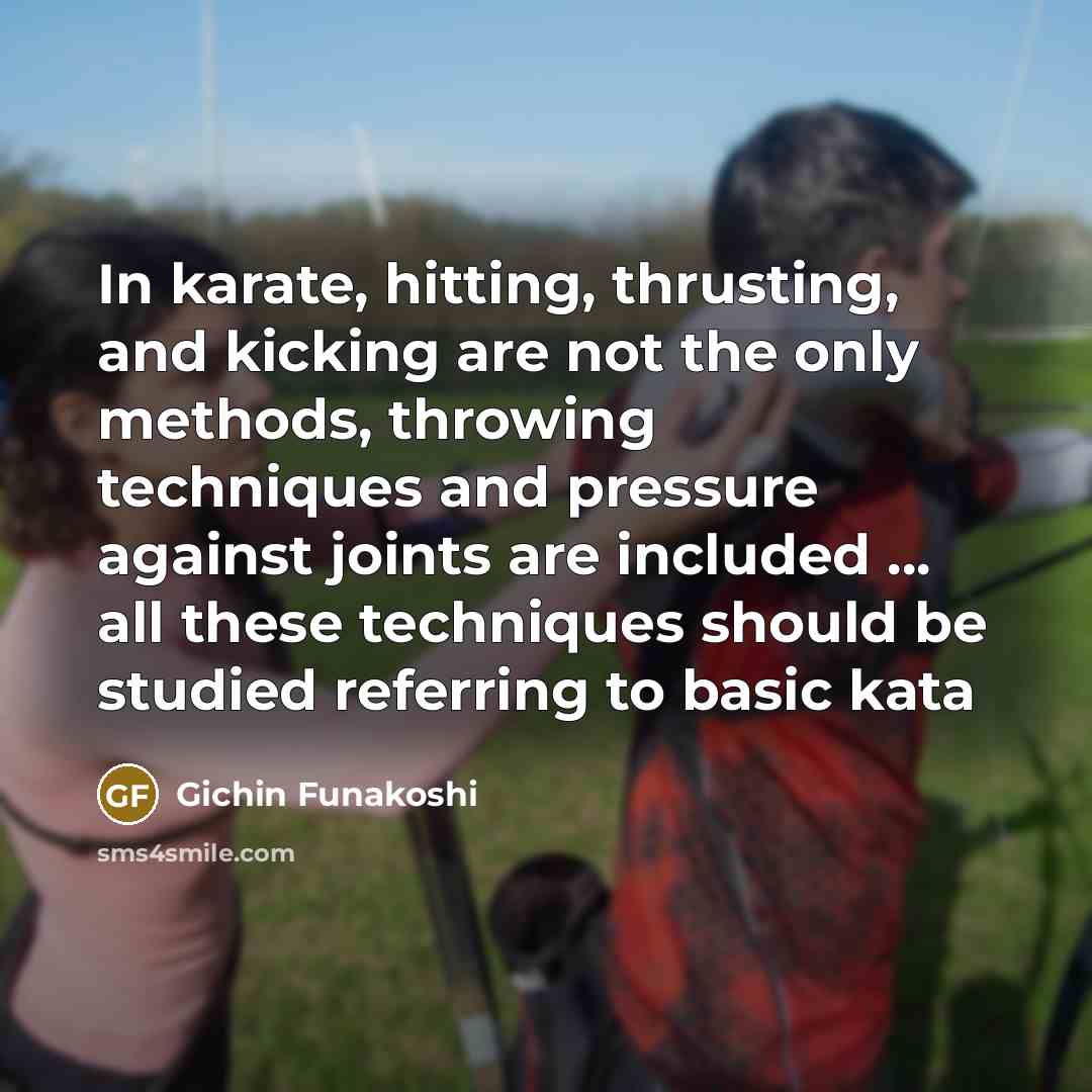 “In karate, hitting, thrusting, and kicking are not the only…” quote by Gichin Funakoshi