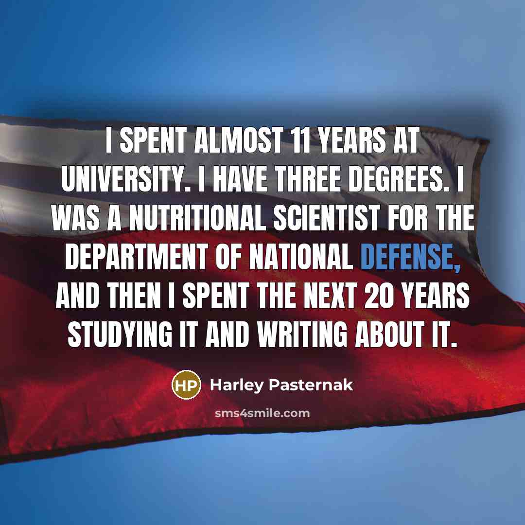 “I spent almost 11 years at university. I have three…” quote by Harley Pasternak