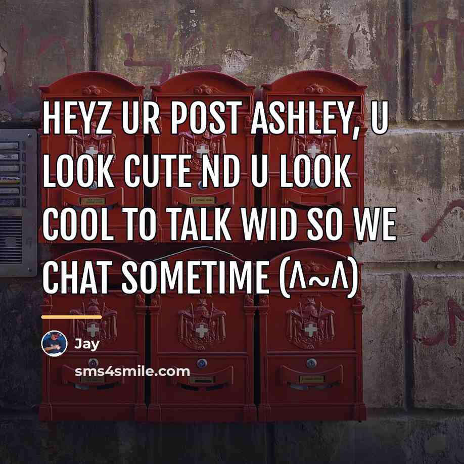 “Heyz ur post Ashley, u look cute nd u look…” quote by Jay