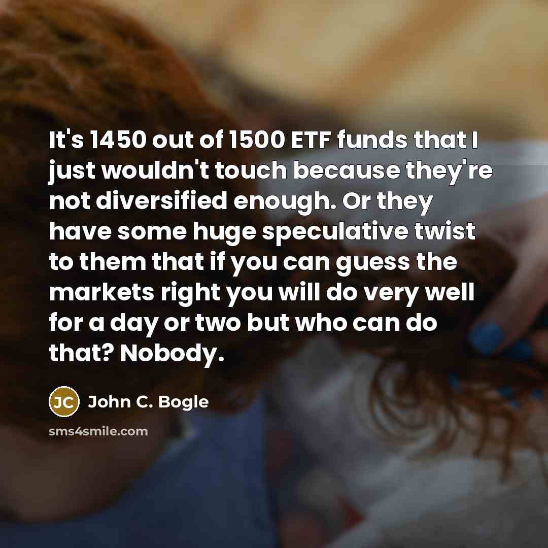 “It's 1450 out of 1500 ETF funds that I just…” quote by John C. Bogle