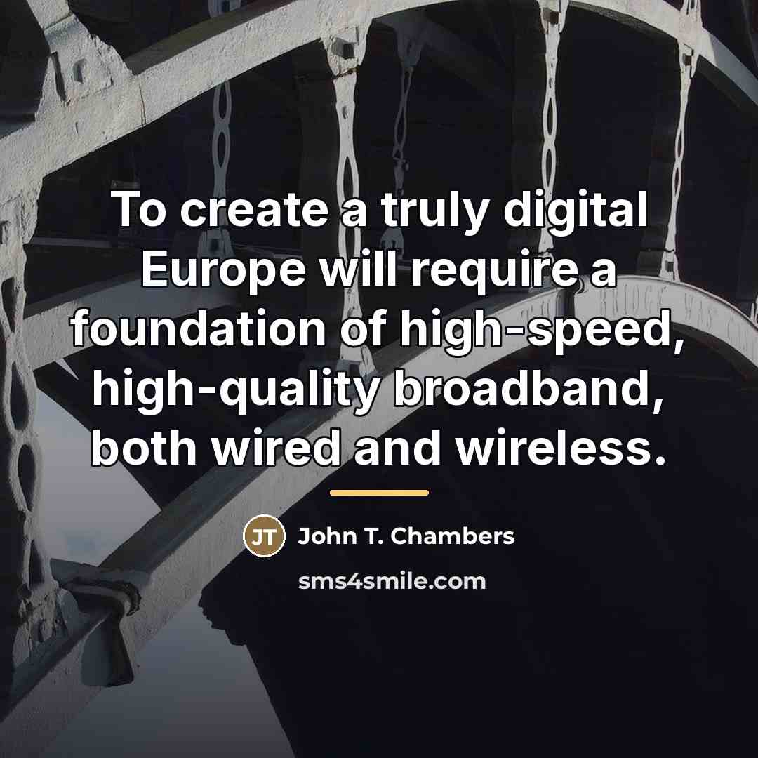“To create a truly digital Europe will require a foundation…” quote by John T. Chambers
