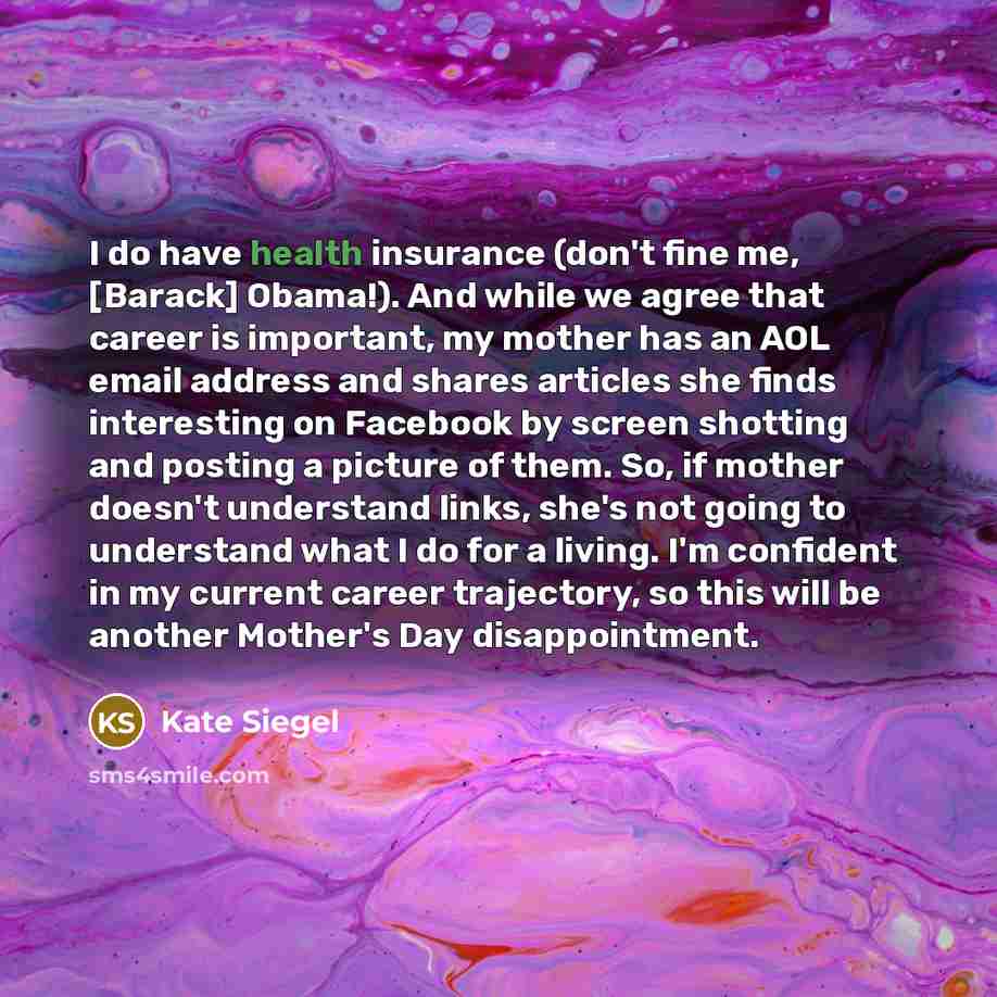 “I do have health insurance (don't fine me, [Barack] Obama!).…” quote by Kate Siegel