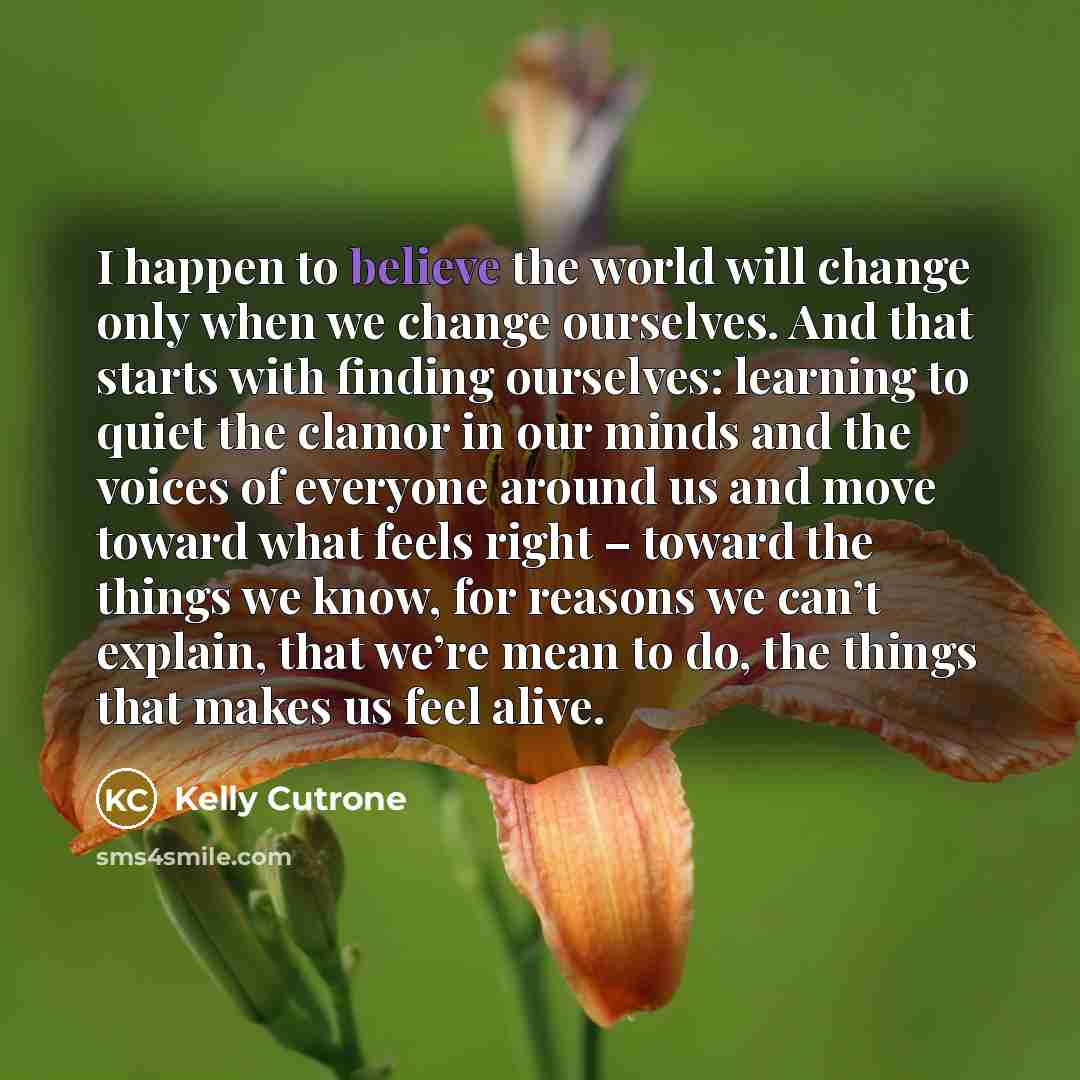 “I happen to believe the world will change only when…” quote by Kelly Cutrone