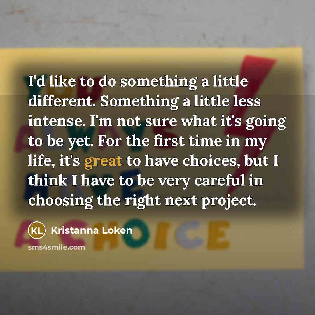 “I'd like to do something a little different. Something a…” quote by Kristanna Loken