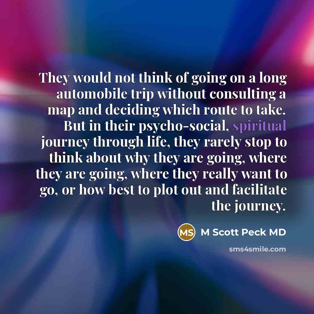 “They would not think of going on a long automobile…” quote by M Scott Peck MD