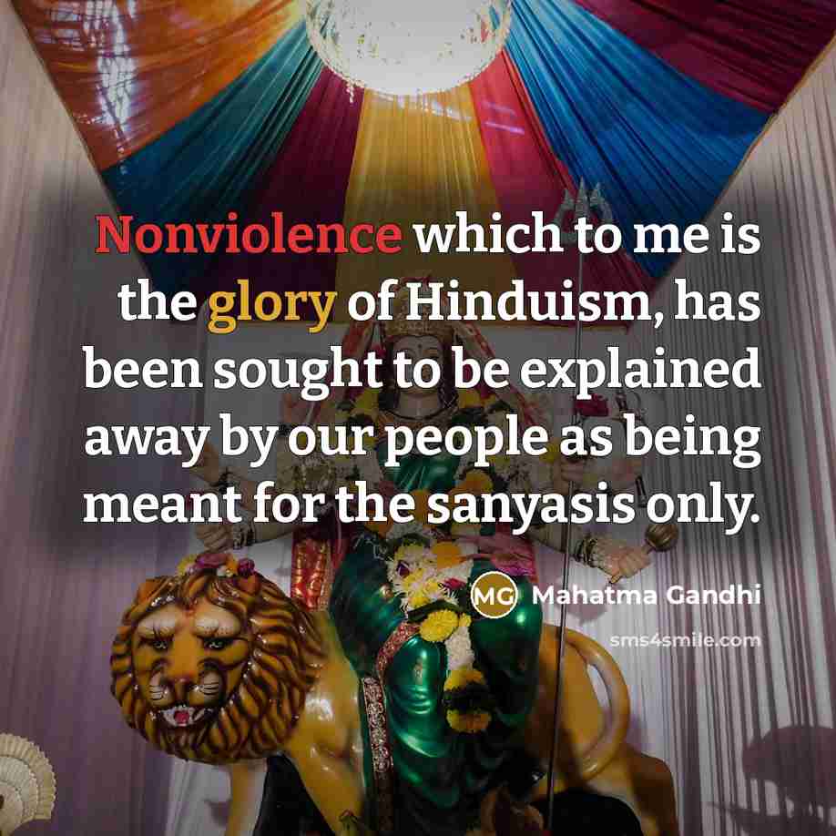 “Nonviolence which to me is the glory of Hinduism, has…” quote by Mahatma Gandhi