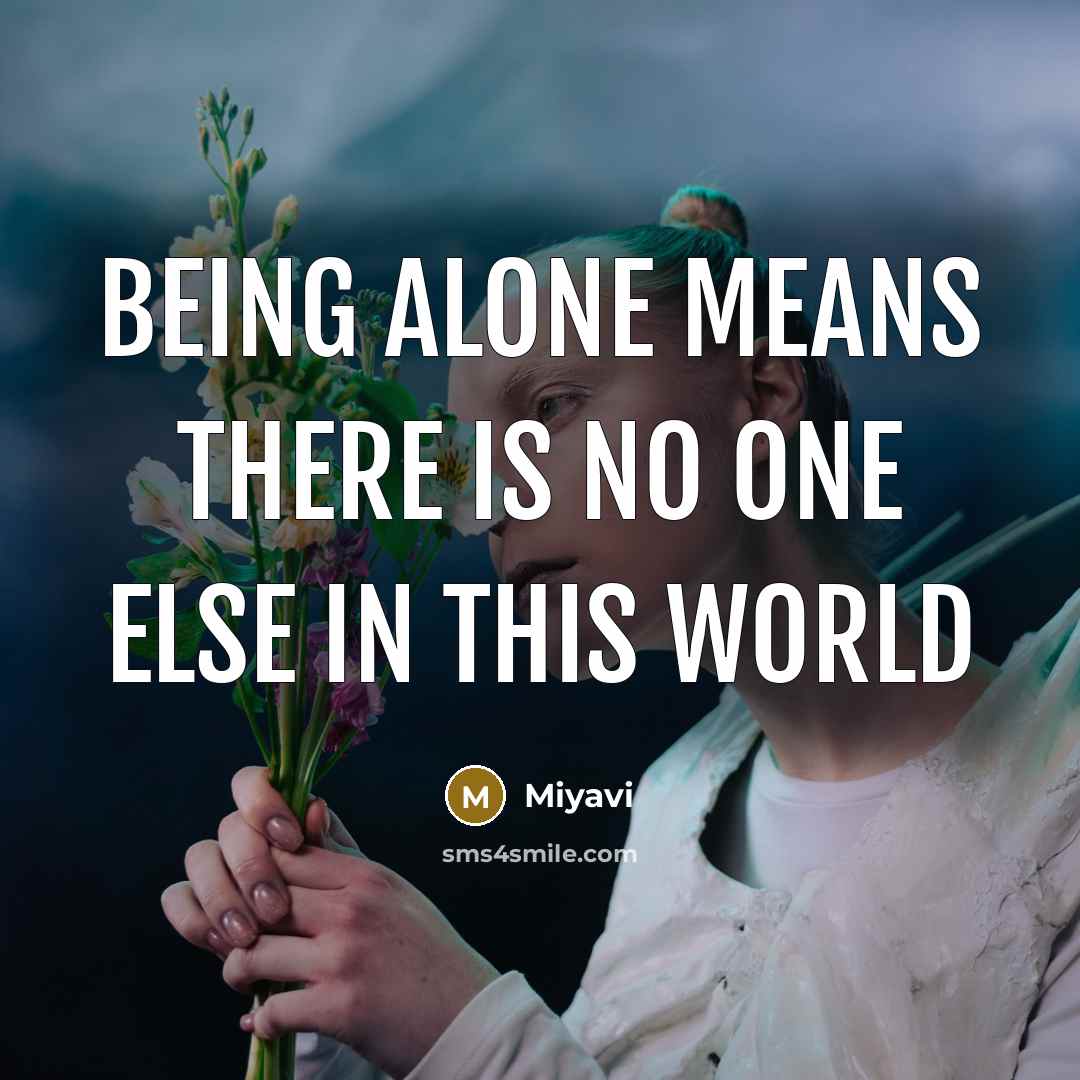 “Being alone means there is no one else in this…” quote by Miyavi