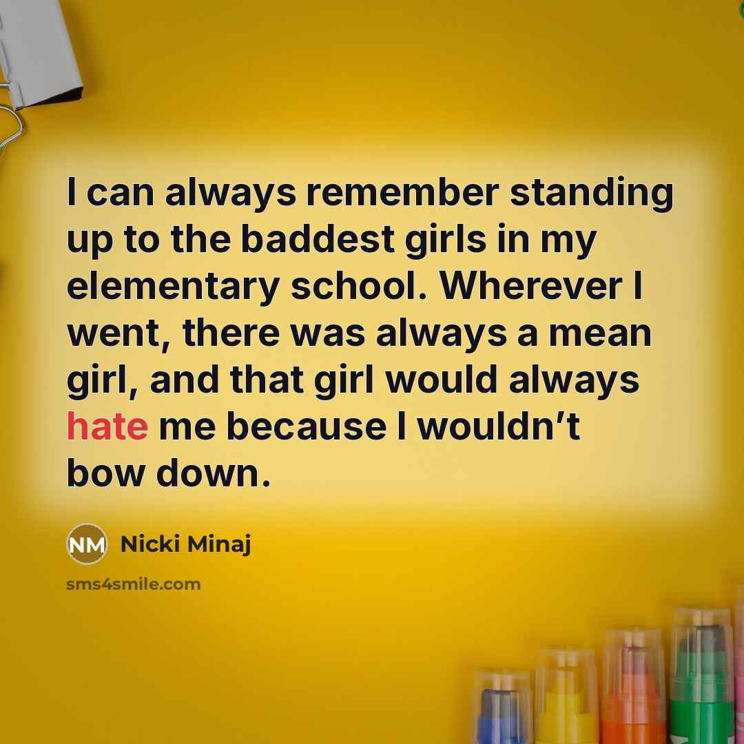 “I can always remember standing up to the baddest girls…” quote by Nicki Minaj