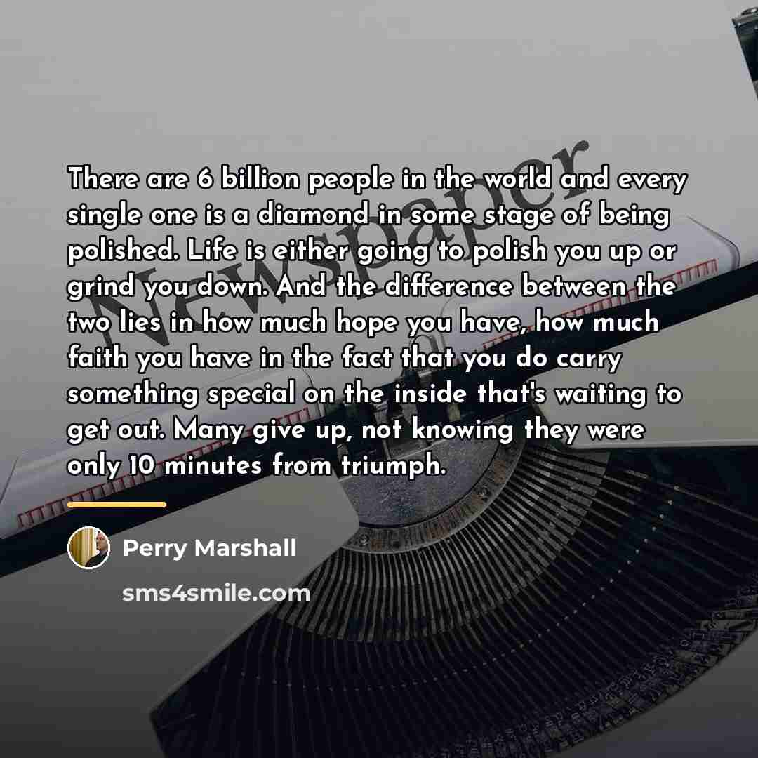 “There are 6 billion people in the world and every…” quote by Perry Marshall