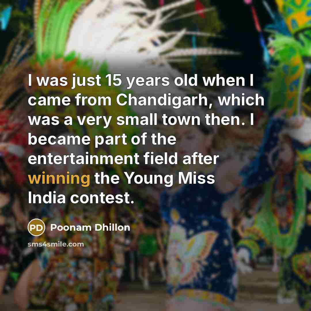 “I was just 15 years old when I came from…” quote by Poonam Dhillon