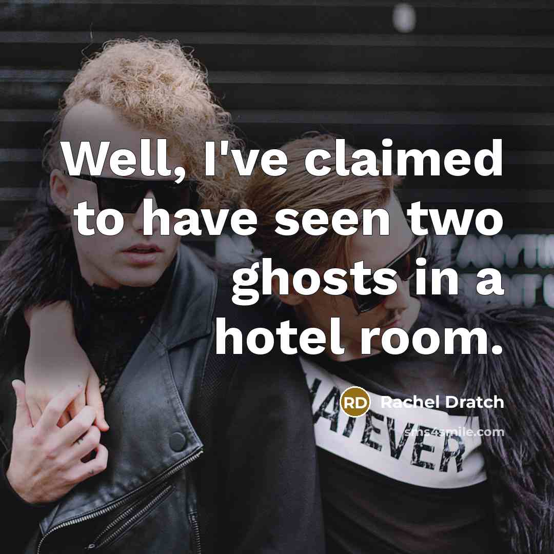 “Well, I've claimed to have seen two ghosts in a…” quote by Rachel Dratch