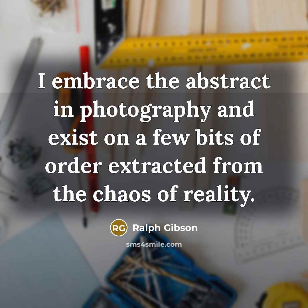“I embrace the abstract in photography and exist on a…” quote by Ralph Gibson