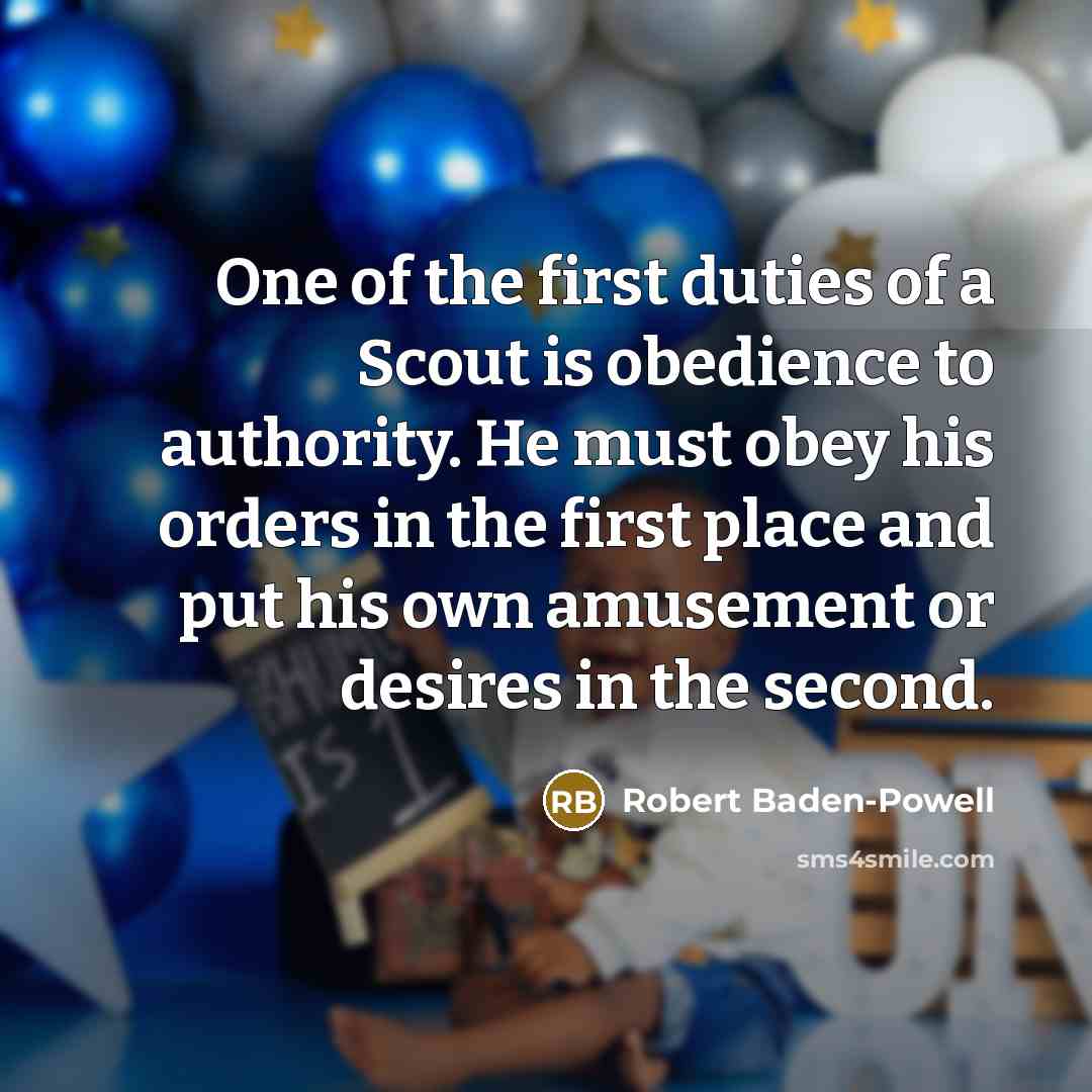 “One of the first duties of a Scout is obedience…” quote by Robert Baden-Powell