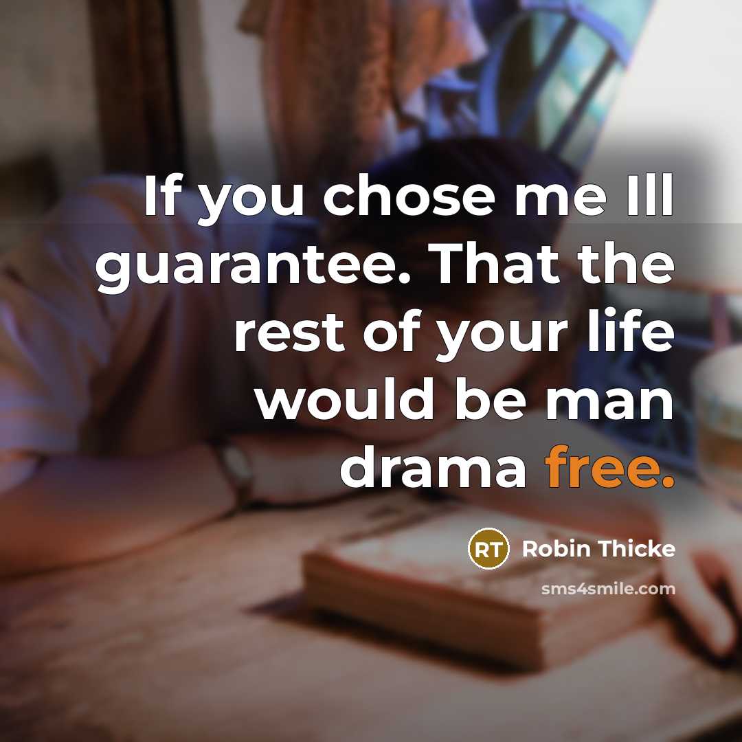 “If you chose me Ill guarantee. That the rest of…” quote by Robin Thicke