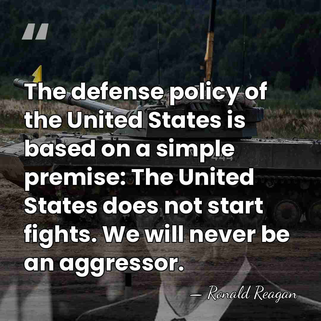 The defense policy of the United States is based on a simple&hellip; - Ronald Reagan