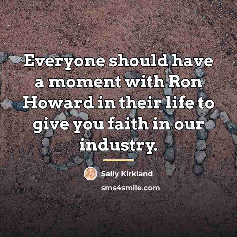 “Everyone should have a moment with Ron Howard in their…” quote by Sally Kirkland