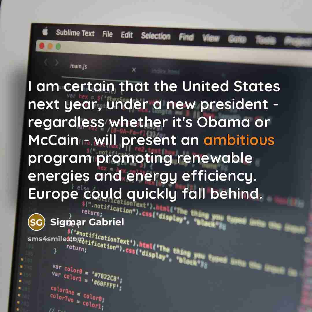 “I am certain that the United States next year, under…” quote by Sigmar Gabriel