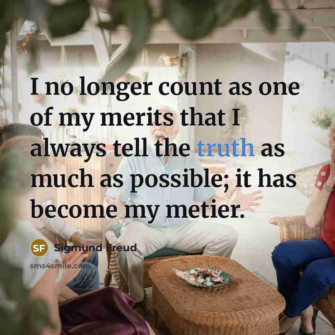 “I no longer count as one of my merits that…” quote by Sigmund Freud