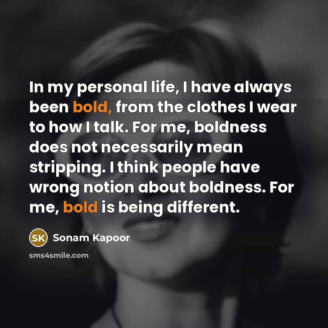 “In my personal life, I have always been bold, from…” quote by Sonam Kapoor